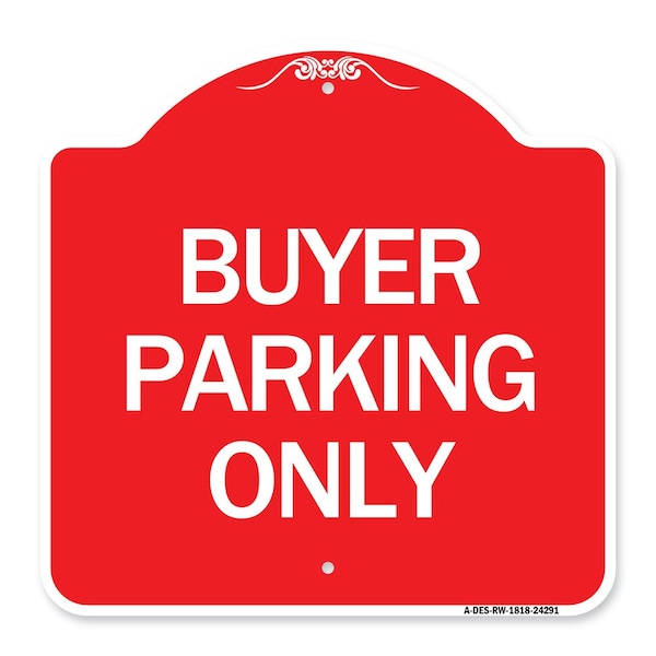 Signmission Designer Series Sign-Buyer Parking Only, Red & White Aluminum Sign, 18" x 18", RW-1818-24291 A-DES-RW-1818-24291 - main